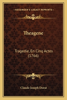 Paperback Theagene: Tragedie, En Cinq Actes (1766) [French] Book