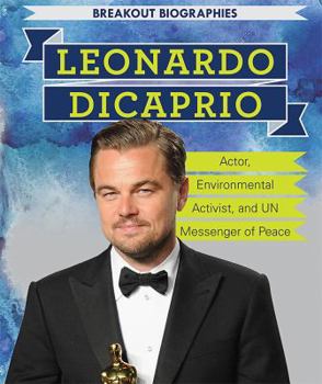 Paperback Leonardo DiCaprio: Actor, Environmental Activist, and Un Messenger of Peace Book