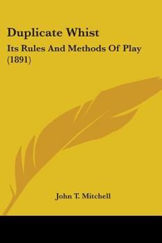 Paperback Duplicate Whist: Its Rules And Methods Of Play (1891) Book