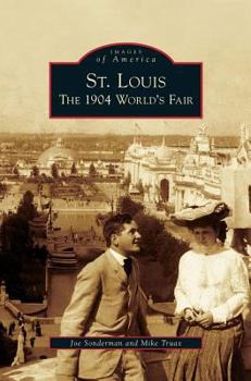 St. Louis: The 1904 World's Fair - Book  of the Images of America: Missouri