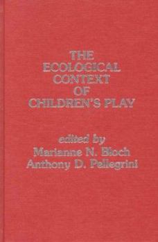 Hardcover The Ecological Context of Childrens Play Book
