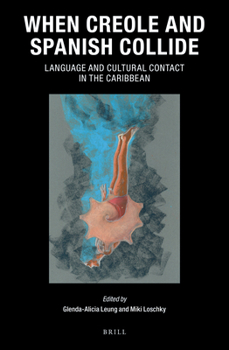 Hardcover When Creole and Spanish Collide: Language and Cultural Contact in the Caribbean Book