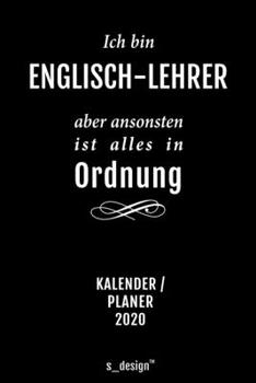 Kalender 2020 für Englisch-Lehrer: Wochenplaner / Tagebuch / Journal für das ganze Jahr: Platz für Notizen, Planung / Planungen / Planer, Erinnerungen und Sprüche (German Edition)
