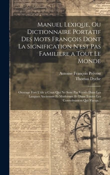 Hardcover Manuel Lexique, Ou Dictionnaire Portatif Des Mots François Dont La Signification N'est Pas Familiere a Tout Le Monde: Ouvrage Fort Utile a Ceux Qui Ne [French] Book