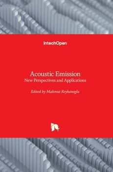 Hardcover Acoustic Emission: New Perspectives and Applications Book