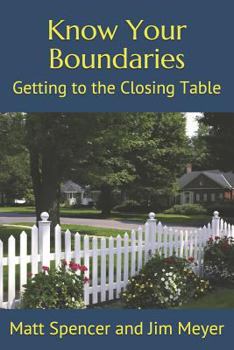 Paperback Know Your Boundaries: Getting to the Closing Table Book