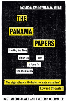 Paperback The Panama Papers: Breaking the Story of How the Rich and Powerful Hide Their Money Book