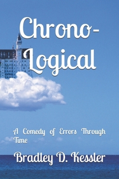 Paperback Chrono-Logical: A Comedy of Errors Through Time Book