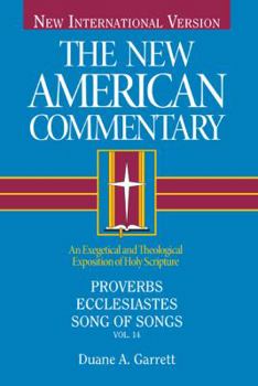 Hardcover Proverbs, Ecclesiastes, Song of Songs: An Exegetical and Theological Exposition of Holy Scripture Volume 14 Book