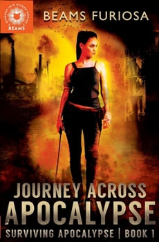 Paperback Journey Across Apocalypse: A Young Adult Dystopian Post-Apocalyptic Adventure with a Snarky A.I. Book