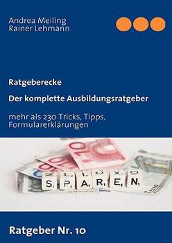 Paperback Der komplette Ausbildungsratgeber: Tricks, Tipps, Formularerklärungen [German] Book