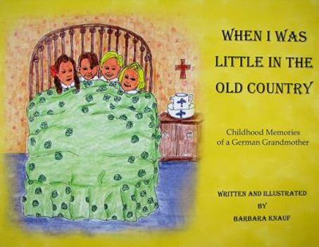 Paperback When I Was Little in the Old Country: Childhood Memories of a German Grandmother Book