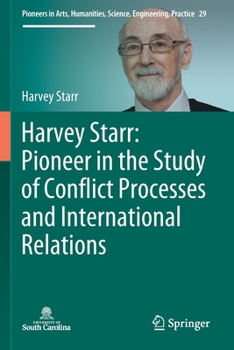 Paperback Harvey Starr: Pioneer in the Study of Conflict Processes and International Relations Book
