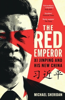 Paperback The Red Emperor: XI Jinping and His New China Book