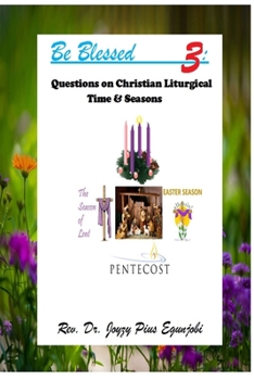 Be Blessed 3: Questions on Christian Liturgical Time & Seasons