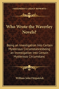 Paperback Who Wrote the Waverley Novels?: Being an Investigation Into Certain Mysterious Circumstancesbeing an Investigation Into Certain Mysterious Circumstanc Book