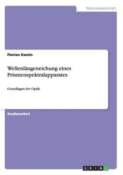 Paperback Wellenlängeneichung eines Prismenspektralapparates: Grundlagen der Optik [German] Book