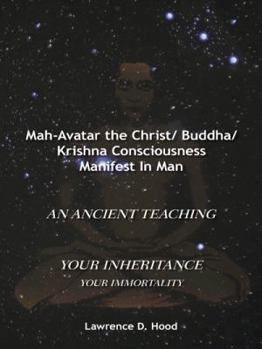 Paperback Mah-Avatar the Christ/ Buddha/Krishna Consciousness Manifest in Man Book