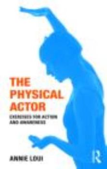 Paperback The Physical Actor: Exercises for Action and Awareness Book