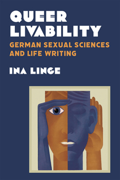 Paperback Queer Livability: German Sexual Sciences and Life Writing Book