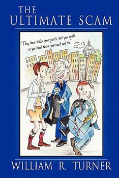 Paperback The Ultimate Scam: They Have Stolen Your Pants, But You Smile as You Hand Them Your Coat and Tie Book