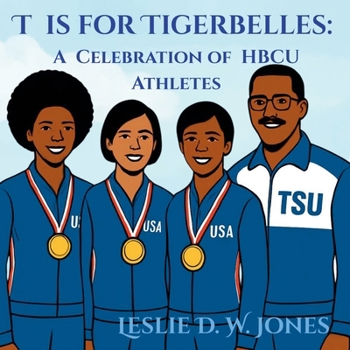 Paperback T is for Tigerbelles: A Celebration of HBCU Athletes Book