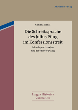 Hardcover Die Schreibsprache des Julius Pflug im Konfessionsstreit [German] Book