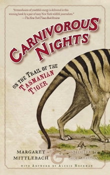 Paperback Carnivorous Nights: On the Trail of the Tasmanian Tiger Book