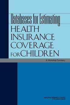 Databases for Estimating Health Insurance Coverage for Children: A Workshop Summary