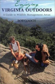 Paperback Enjoying Virginia Outdoors: A Guide to Wildlife Management Areas Book