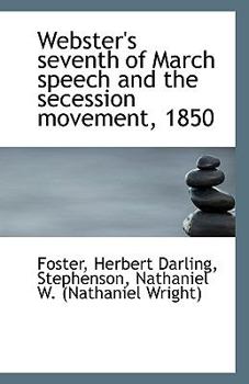 Paperback Webster's Seventh of March Speech and the Secession Movement, 1850 Book