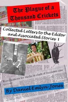 Paperback The Plague of a Thousand Crickets: Collected Letters to the Editor and Associated Stories Book