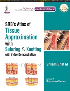 Hardcover SRB's Atlas of Tissue Approximation with Suturing & Knotting: with Video Demonstration Book