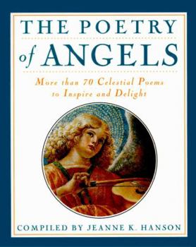 Paperback The Poetry of Angels: 75 Celestial Poems to Inspire and Delight Book