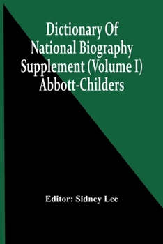 Paperback Dictionary Of National Biography; Supplement (Volume I) Abbott-Childers Book