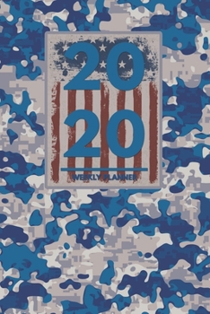 2020 Weekly Planner: Weekly Monthly Planner Calendar Appointment Book For 2020 6" x 9" - Military Camouflage Edition For Navy Personnel (2020 Weekly Planners)