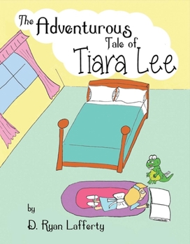 Hardcover The Adventurous Tale of Tiara Lee: Volume 1 Book