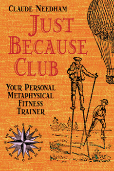 Paperback Just Because Club: Your Personal Metaphysical Fitness Trainer Book