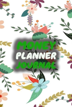 Money Planner Journal: Floral 52 Weeks or 365 Days Budget Management Organizer Notebook  To Debt Out or Passive Income | Cartoon Flowers Print