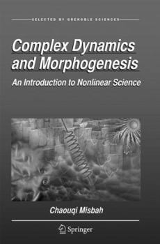 Paperback Complex Dynamics and Morphogenesis: An Introduction to Nonlinear Science Book