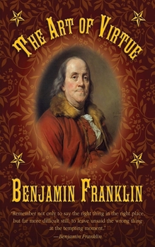 Hardcover The Art of Virtue: Ben Franklin's Formula for Successful Living Book