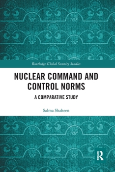 Paperback Nuclear Command and Control Norms: A Comparative Study Book