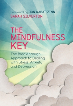 Paperback The Mindfulness Key: The Breakthrough Approach to Dealing with Stress, Anxiety and Depression Book