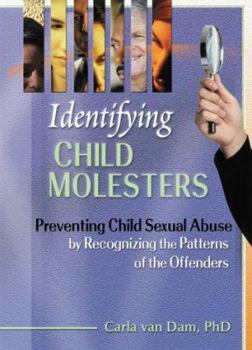 Paperback Identifying Child Molesters: Preventing Child Sexual Abuse by Recognizing the Patterns of the Offenders Book