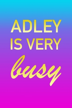 Adley: I'm Very Busy 2 Year Weekly Planner with Note Pages (24 Months) | Pink Blue Gold Custom Letter A Personalized Cover | 2020 - 2022 | Week ... | Plan Each Day, Set Goals & Get Stuff Done