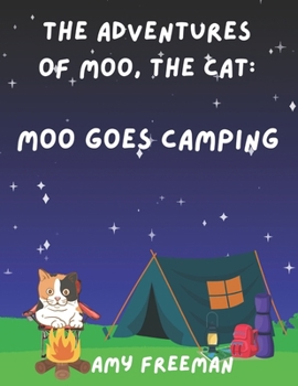 Paperback The Adventures of Moo, The Cat: Moo Goes Camping Book
