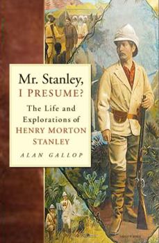 Paperback Mr. Stanley, I Presume?: The Life and Explorations of Henry Morton Stanley Book