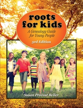 Paperback Roots for Kids: A Genealogy Guide for Young People. 3rd Edition Book