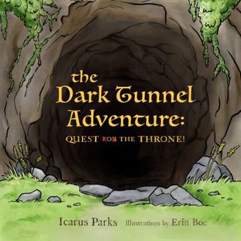 Paperback The Dark Tunnel Adventure: Quest on the Throne! Book