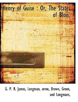 Paperback Henry of Guise: Or, the States of Blois. Book